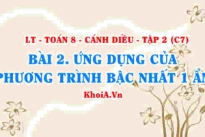Ứng dụng của phương trình bậc nhất một ẩn, giải bài toán bằng cách lập phương trình? Toán 8 bài 2 Cánh diều Tập 2 C7